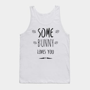 Some bunny loves you Tank Top